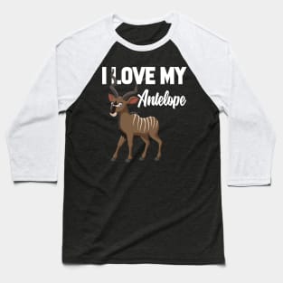 I Love My Antelope Baseball T-Shirt